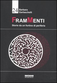 Frammenti. Storie da un fortino di periferia Frammenti. Storie da un fortino di periferia