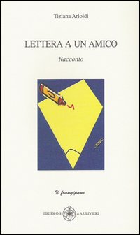 Lettera a un amico Lettera a un amico