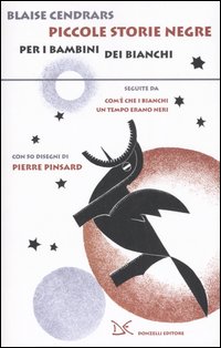 Piccole storie negre per i bambini dei bianchi-Com'è che i bianchi un tempo erano neri Piccole storie negre per i bambini dei bianchi-Com'è che i bianchi un tempo erano neri