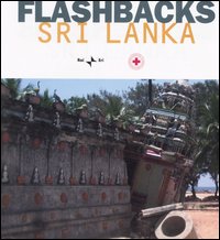Flashbacks. Sri Lanka. Ediz. italiana e inglese Flashbacks. Sri Lanka. Ediz. italiana e inglese