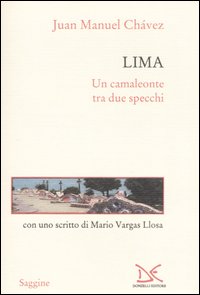 Lima. Un camaleonte tra due specchi Lima. Un camaleonte tra due specchi