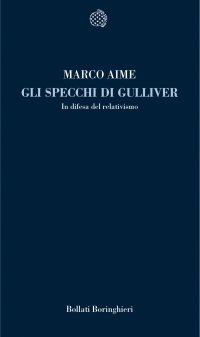 Gli specchi di Gulliver. In difesa del relativismo
