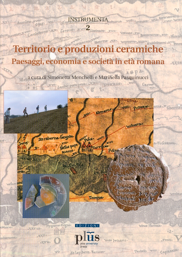 Territorio e produzioni ceramiche. Paesaggi, economia e società in età romana. Territory and pottery. Landscape, economy and society in Roman times. Proceedings of the International Meeting Territorio e produzioni ceramiche. Paesaggi, economia e società in età romana. Territory and pottery. Landscape, economy and society in Roman times. Proceedings of the International Meeting