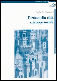 Forma della città e gruppi sociali Forma della città e gruppi sociali