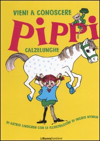 Vieni a conoscere Pippi Calzelunghe Vieni a conoscere Pippi Calzelunghe