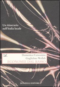 Economie dal basso. Un itinerario nell'Italia locale Economie dal basso. Un itinerario nell'Italia locale
