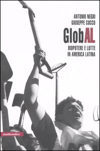GlobAL. Biopotere e lotte in America Latina GlobAL. Biopotere e lotte in America Latina