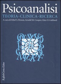 Psicoanalisi. Teoria, clinica, ricerca Psicoanalisi. Teoria, clinica, ricerca