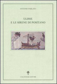 Ulisse e le sirene di Positano Ulisse e le sirene di Positano