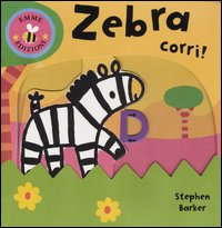 Zebra Corri! Zebra Corri!