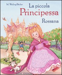 La piccola principessa Rossana La piccola principessa Rossana