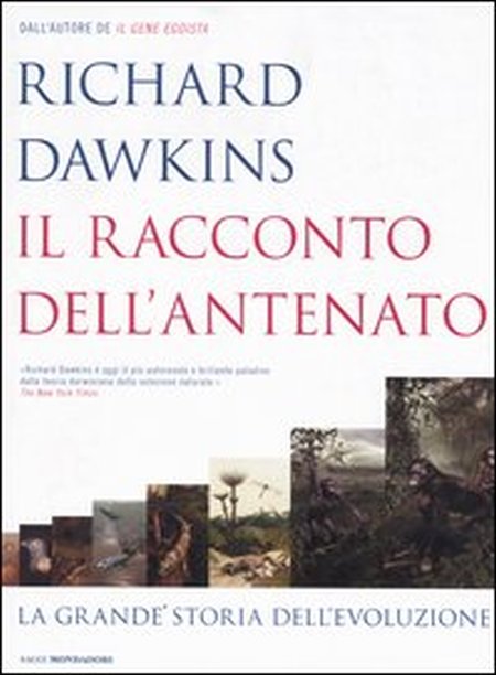 Il racconto dell'antenato. La grande storia dell'evoluzione Il racconto dell'antenato. La grande storia dell'evoluzione