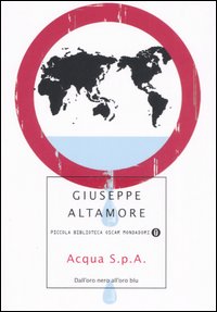 Acqua S.p.a. Dall'Oro Nero all'Oro Blu Acqua S.p.a. Dall'Oro Nero all'Oro Blu