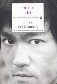 Il tao del dragone. Verso la liberazione del corpo e dell'anima Il tao del dragone. Verso la liberazione del corpo e dell'anima