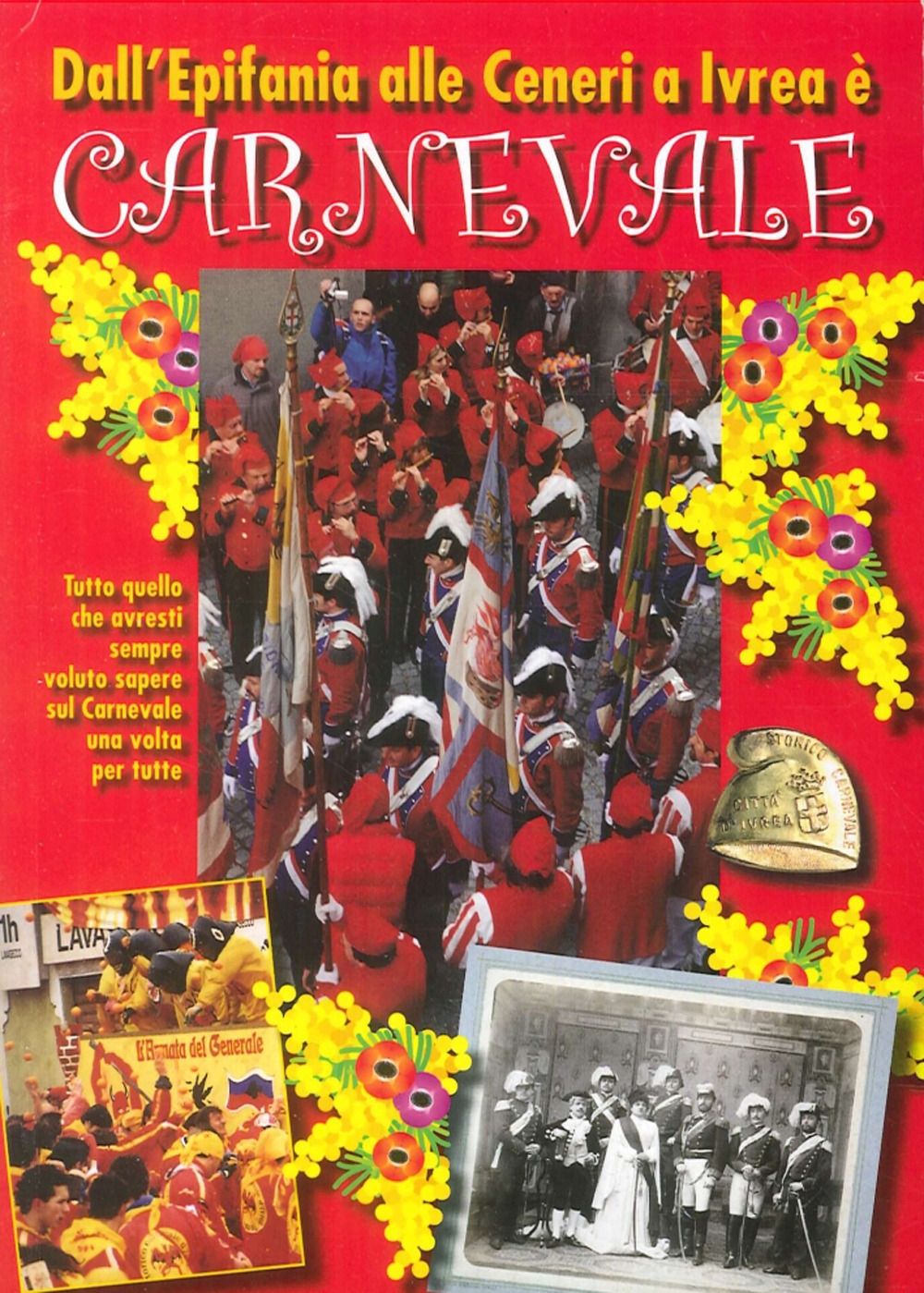 Dall'Epifania alle Ceneri a Ivrea è Carnevale Dall'Epifania alle Ceneri a Ivrea è Carnevale