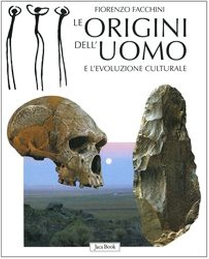 Le Origini dell'uomo e l'evoluzione culturale Le Origini dell'uomo e l'evoluzione culturale