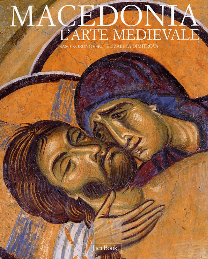 Macedonia. L'arte medievale dal IX al XV secolo Macedonia. L'arte medievale dal IX al XV secolo