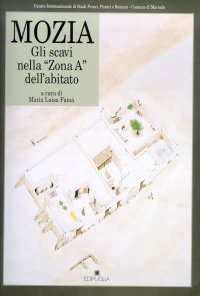 Mozia. Gli scavi nella «zona A» dell'abitato