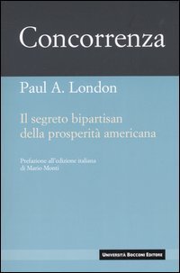 Concorrenza. Il Segreto Bipartisan della Prosperità Americana
