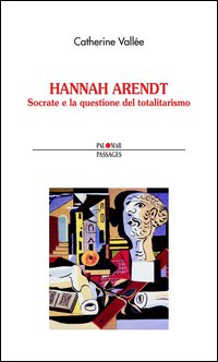 9788876001253 Vallée Catherine 2006 - Hannah Arendt. Socrate e la