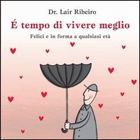 E tempo di vivere meglio