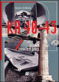 KR 40-43. Cronache di guerra KR 40-43. Cronache di guerra