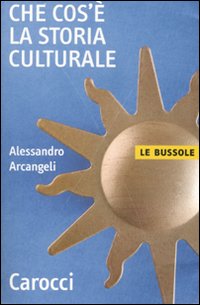 Che cos'è la storia culturale Che cos'è la storia culturale