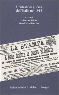 L'entrata in guerra dell'Italia nel 1915 L'entrata in guerra dell'Italia nel 1915
