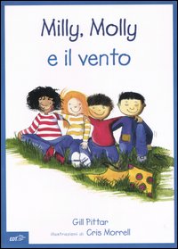 Milly, Molly e il vento. Ediz. illustrata Milly, Molly e il vento. Ediz. illustrata