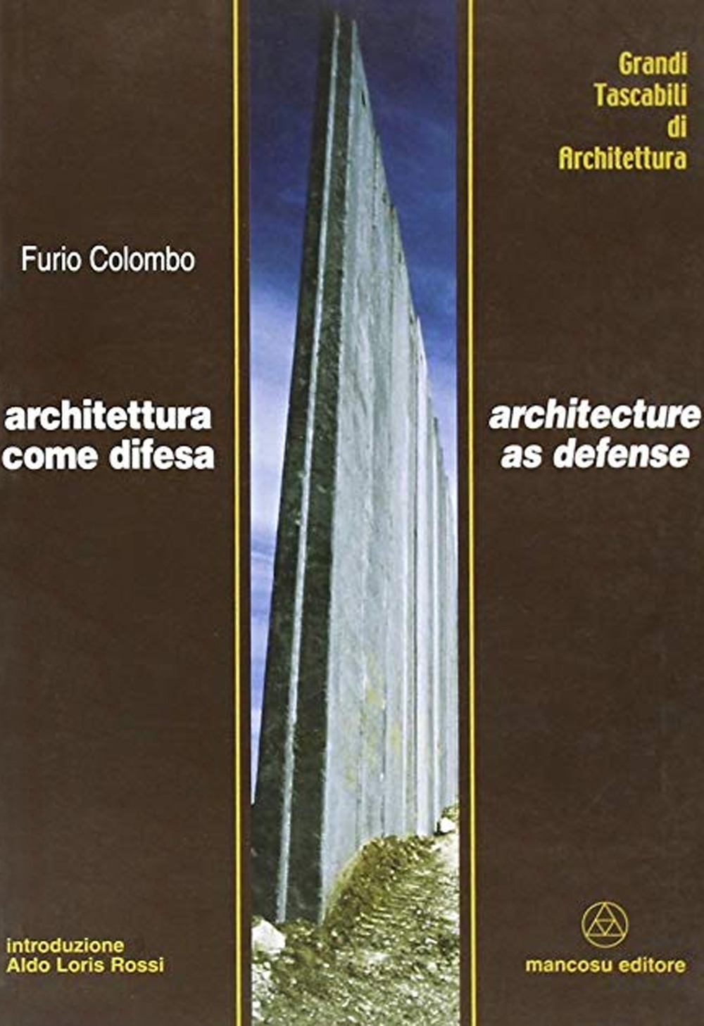 Architettura come difesa-Architecture as defense. Ediz. bilingue Architettura come difesa-Architecture as defense. Ediz. bilingue