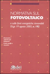 Normativa sul fotovoltaico e sulle fonti energetiche rinnovabili Normativa sul fotovoltaico e sulle fonti energetiche rinnovabili