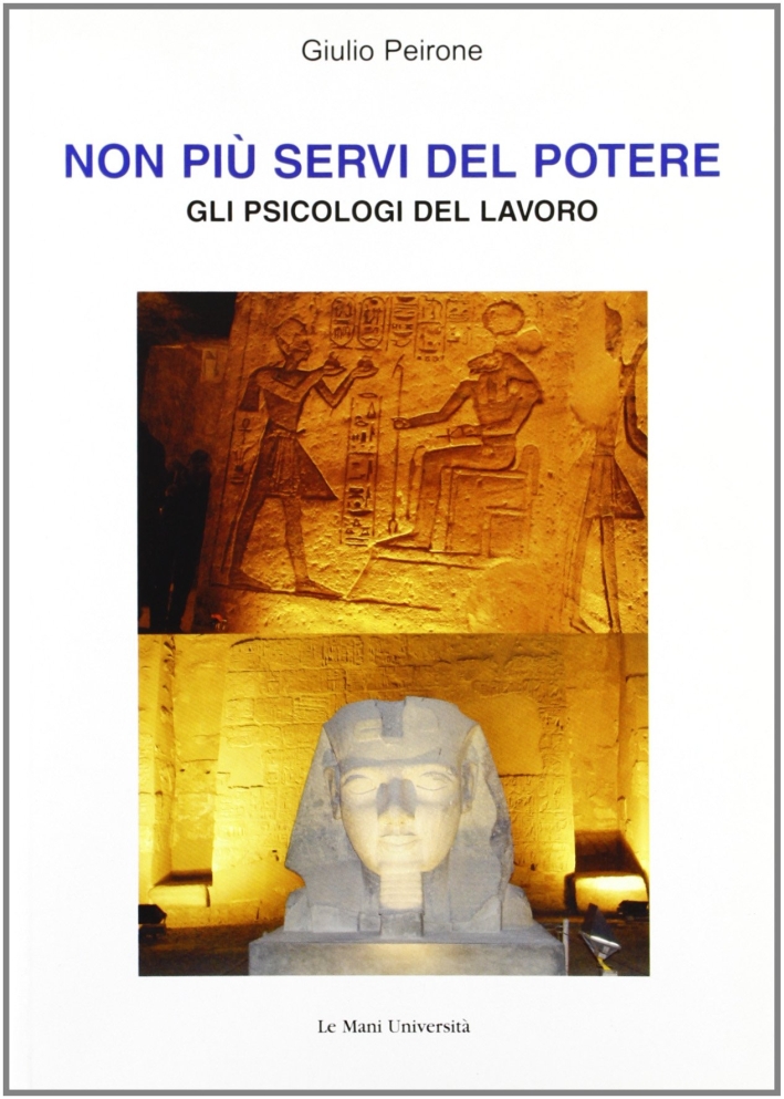 Non più servi del potere. Gli psicologi del lavoro Non più servi del potere. Gli psicologi del lavoro