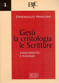Gesù, la cristologia, le scritture. Saggi esegetici e teologici Gesù, la cristologia, le scritture. Saggi esegetici e teologici