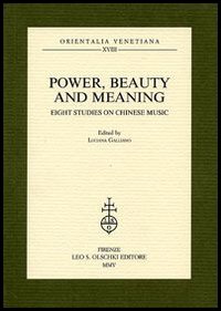 Power, beauty and meaning. Eight studies on Chinese music Power, beauty and meaning. Eight studies on Chinese music