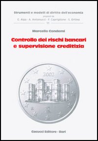 Controllo dei rischi bancari e supervisione creditizia Controllo dei rischi bancari e supervisione creditizia