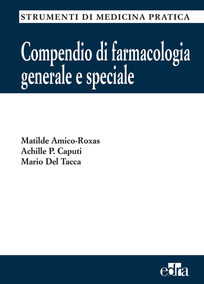 Compendio di farmacologia generale e speciale Compendio di farmacologia generale e speciale
