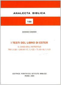 I testi del libro di Ester. Il caso dell'introitus TM 1,1-22-LXXX A1-17; 1,1-22-Ta A1-18; 1,1-21 I testi del libro di Ester. Il caso dell'introitus TM 1,1-22-LXXX A1-17; 1,1-22-Ta A1-18; 1,1-21