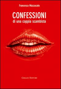 Confessioni di una coppia scambista Confessioni di una coppia scambista