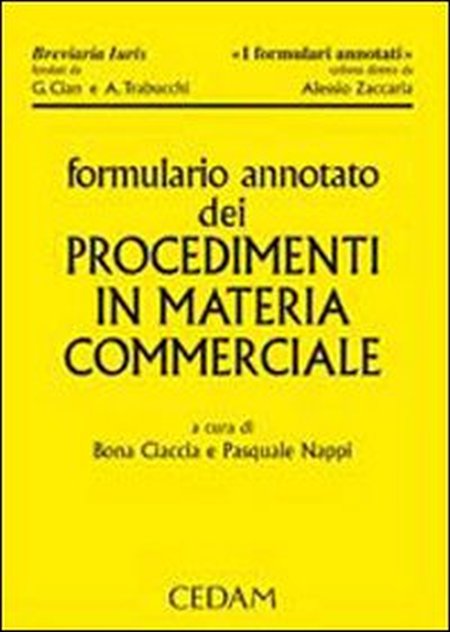 Formulario annotato dei procedimenti in materia commerciale. D. lgs. 17 gennaio 2003, n. 5 Formulario annotato dei procedimenti in materia commerciale. D. lgs. 17 gennaio 2003, n. 5