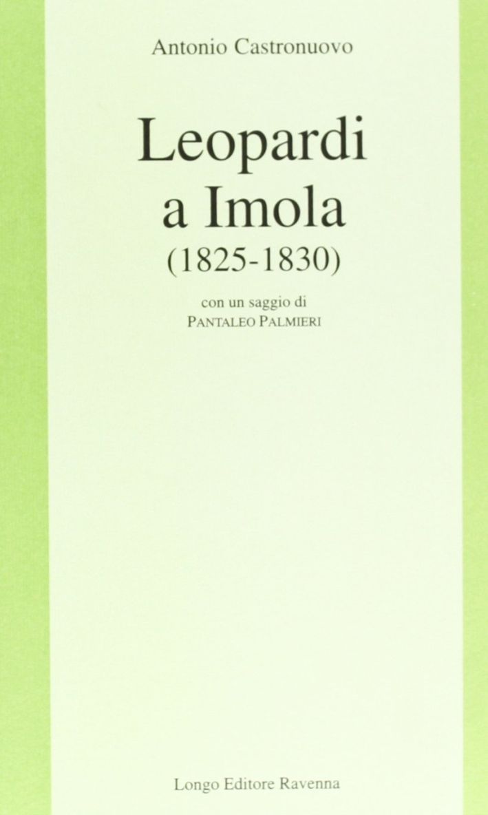 Leopardi a Imola, 1825-1830 Leopardi a Imola, 1825-1830