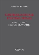 Controllo sociale e sistema penale. Profili storici e scenari di attualità Controllo sociale e sistema penale. Profili storici e scenari di attualità