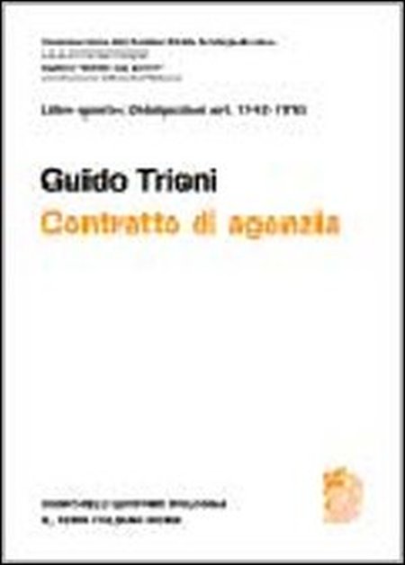 Commentario del Codice Civile. Art. 1742-1753. Contratto di Agenzia Commentario del Codice Civile. Art. 1742-1753. Contratto di Agenzia