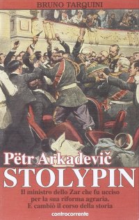 Pëtr arkadevic stolypin. Il ministro dello zar che fu ucciso per la sua riforma agraria, e cambiò il corso della storia