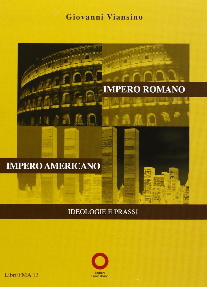 Impero romano impero americano. Ideologie e prassi Impero romano impero americano. Ideologie e prassi