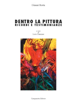 Dentro la pittura. Ricordi e testimonianze Dentro la pittura. Ricordi e testimonianze
