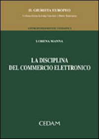 La disciplina del commercio elettronico La disciplina del commercio elettronico