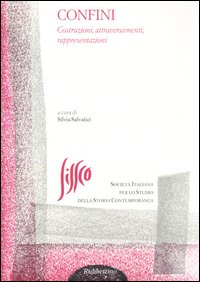 Confini. Costruzioni, attraversamenti, rappresentazioni Confini. Costruzioni, attraversamenti, rappresentazioni