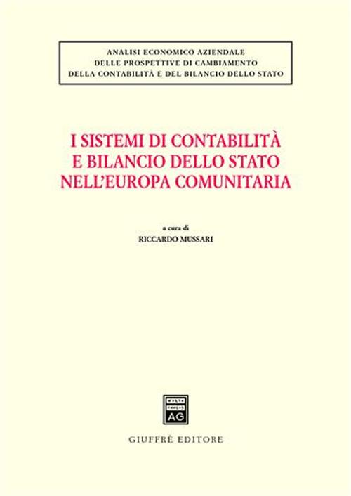 I sistemi di contabilità e bilancio dello Stato nell'Europa comunitaria I sistemi di contabilità e bilancio dello Stato nell'Europa comunitaria