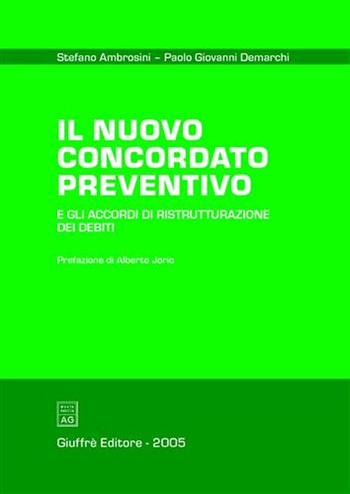 Il nuovo concordato preventivo e gli accordi di ristrutturazione dei debiti Il nuovo concordato preventivo e gli accordi di ristrutturazione dei debiti