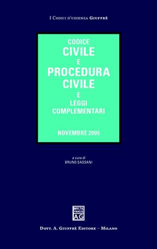 Codice civile e procedura civile e leggi complementari. Novembre 2005 Codice civile e procedura civile e leggi complementari. Novembre 2005